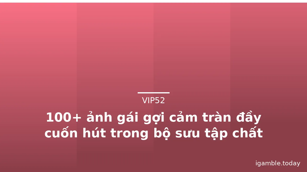 100+ ảnh gái gợi cảm tràn đầy cuốn hút trong bộ sưu tập chất lượng cao · ảnh 3