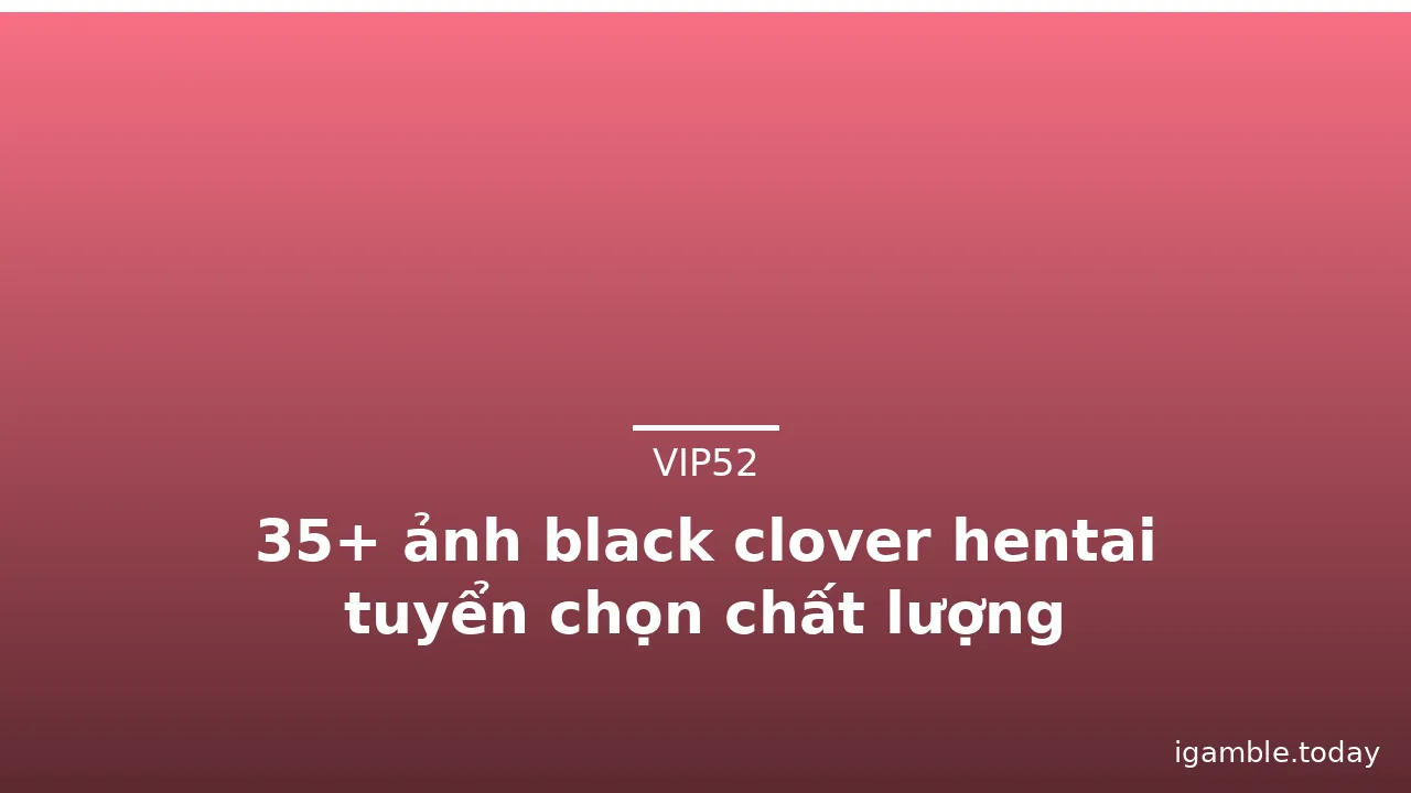 35+ ảnh black clover hentai tuyển chọn chất lượng · ảnh 3