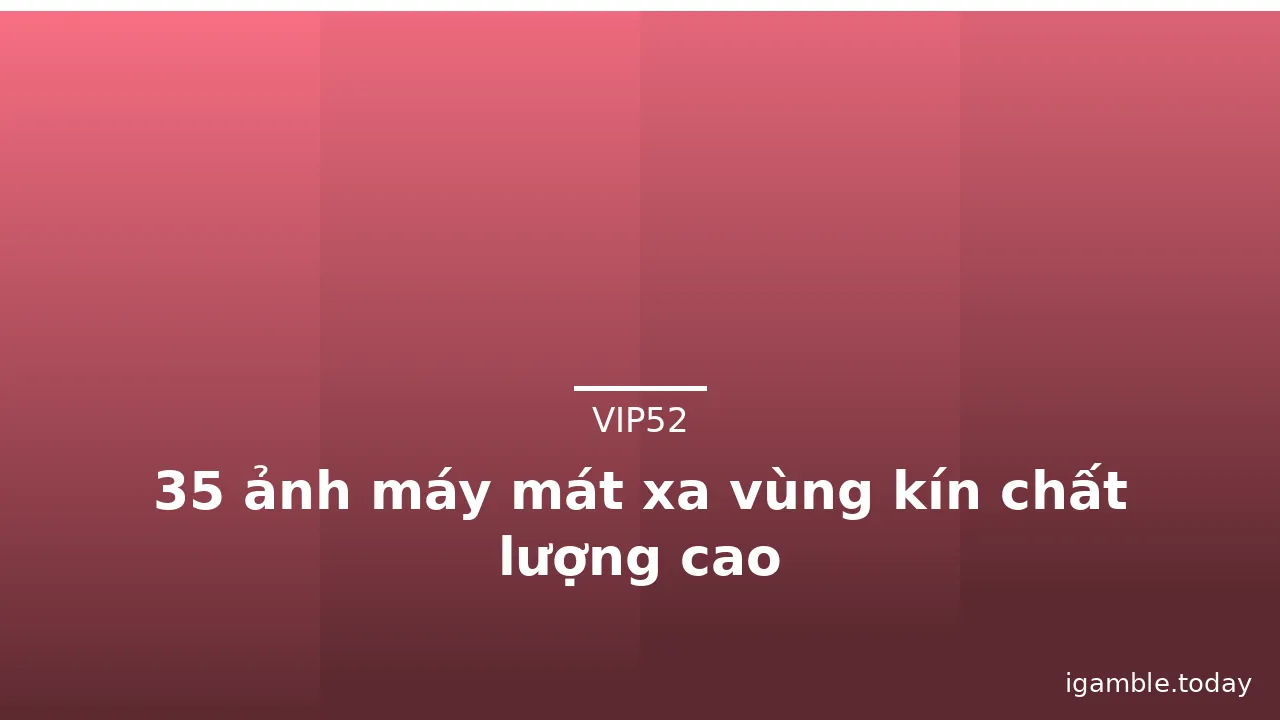 35 ảnh máy mát xa vùng kín chất lượng cao