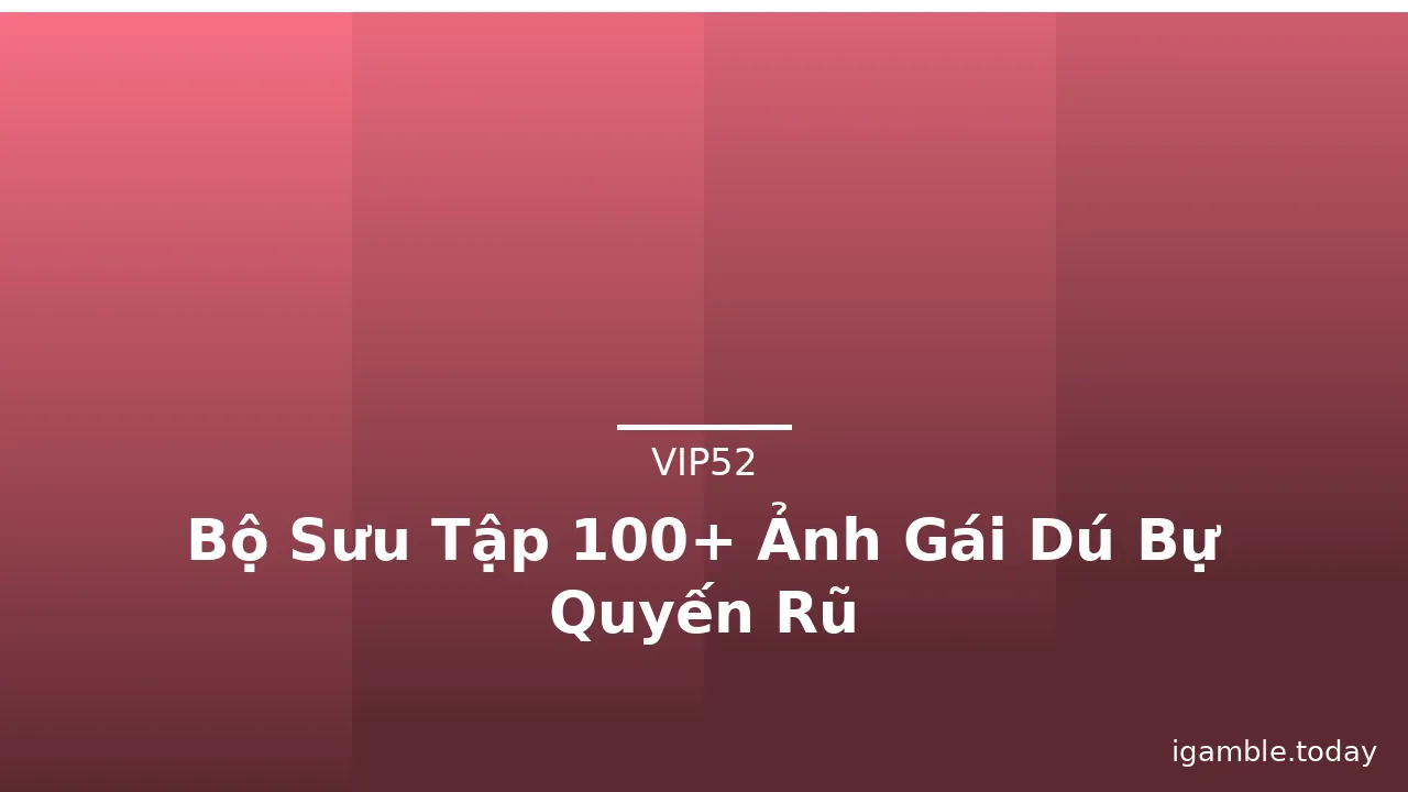 Bộ Sưu Tập 100+ Ảnh Gái Dú Bự Quyến Rũ · ảnh 2