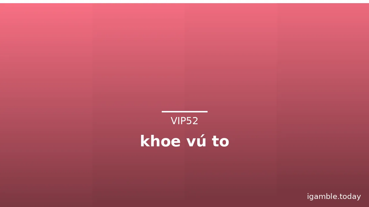 khoe vú to