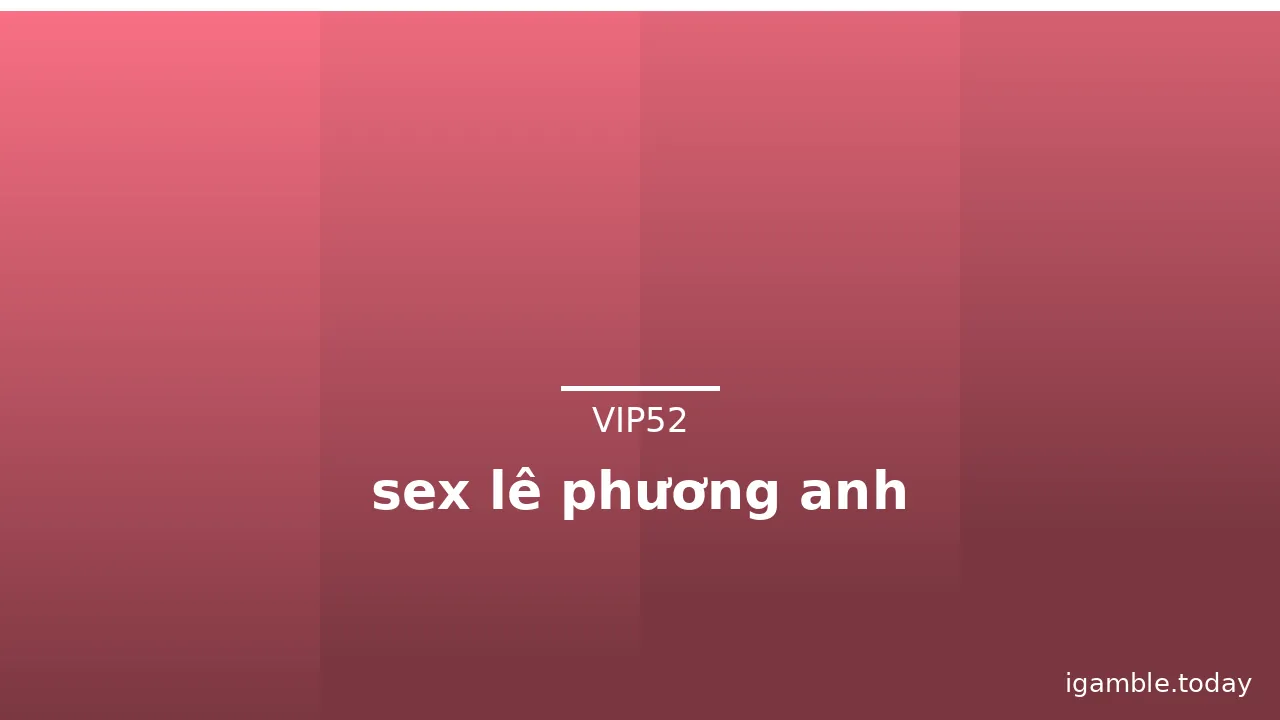 sex lê phương anh