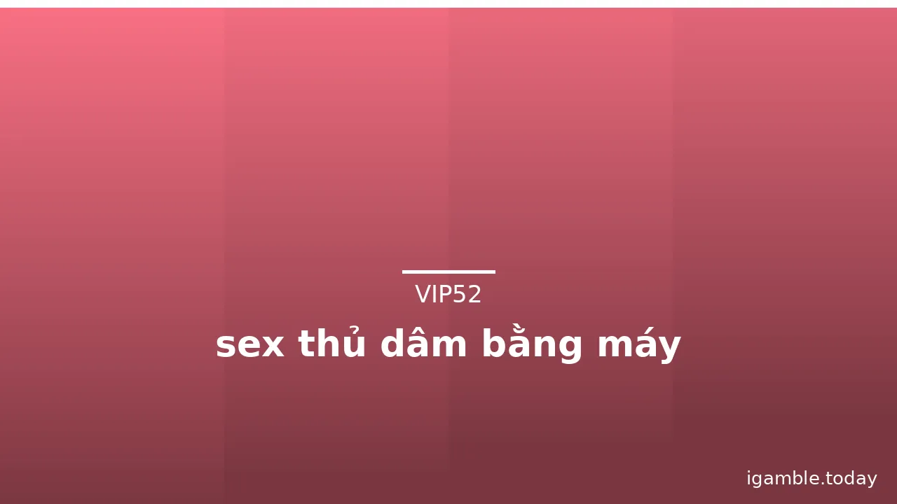sex thủ dâm bằng máy