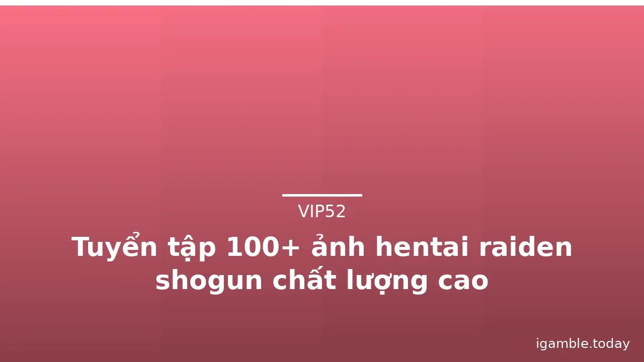Tuyển tập 100+ ảnh hentai raiden shogun chất lượng cao · ảnh 1