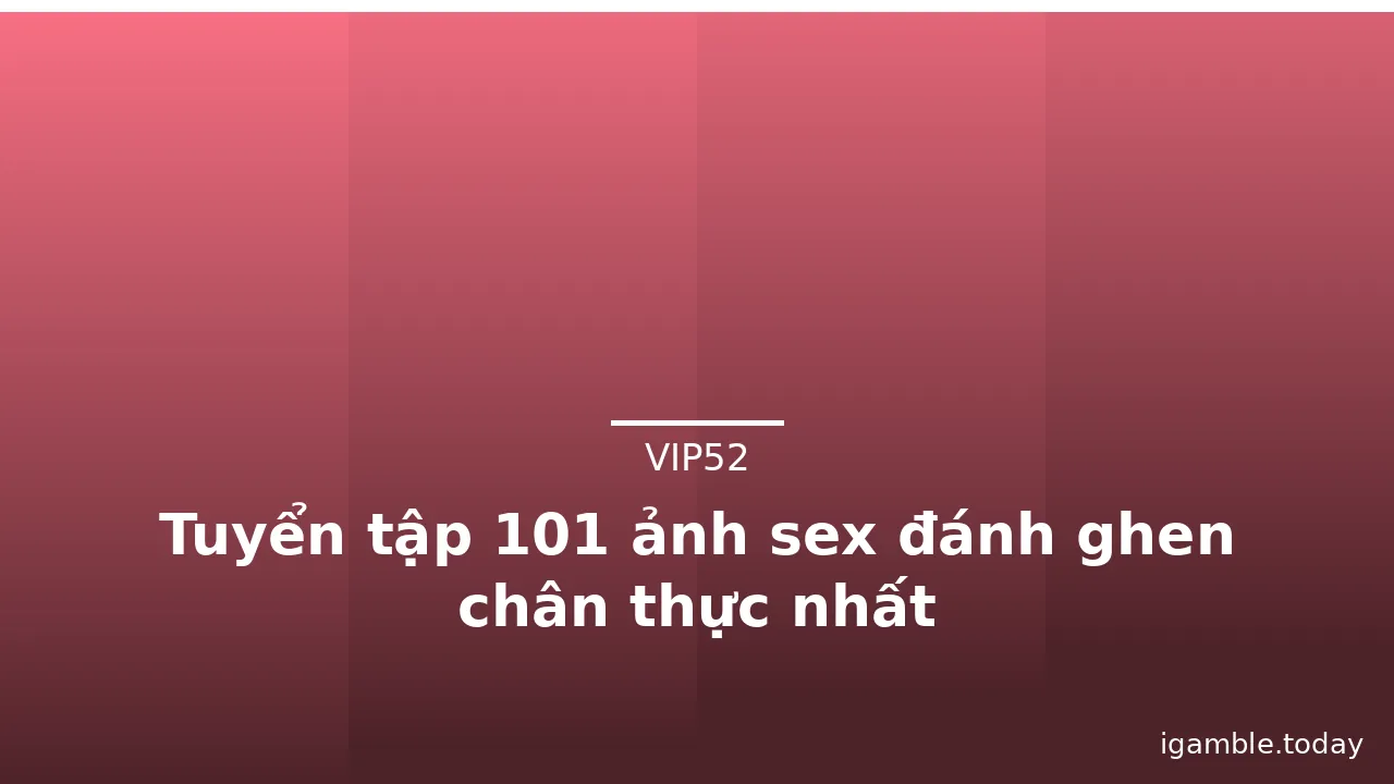 Tuyển tập 101 ảnh sex đánh ghen chân thực nhất · ảnh 1