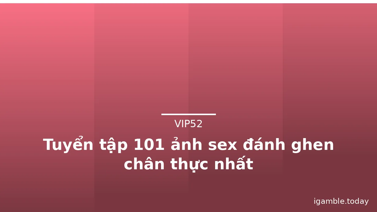 Tuyển tập 101 ảnh sex đánh ghen chân thực nhất · ảnh 2
