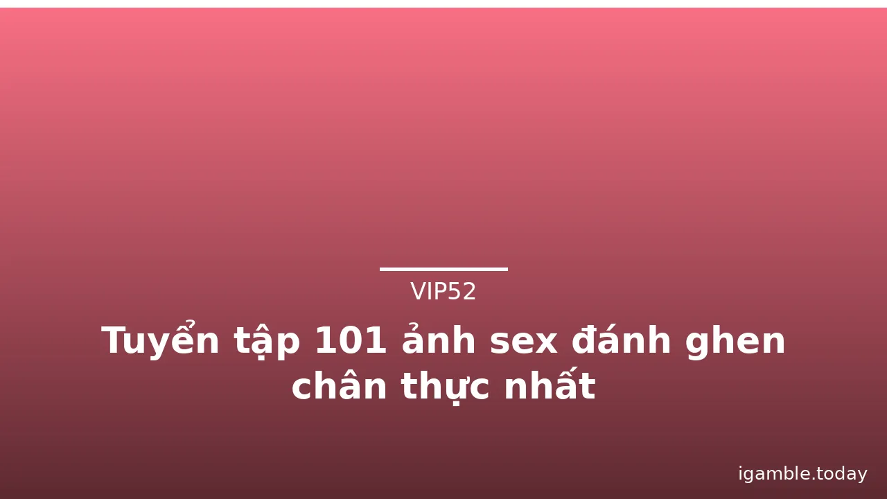 Tuyển tập 101 ảnh sex đánh ghen chân thực nhất · ảnh 3