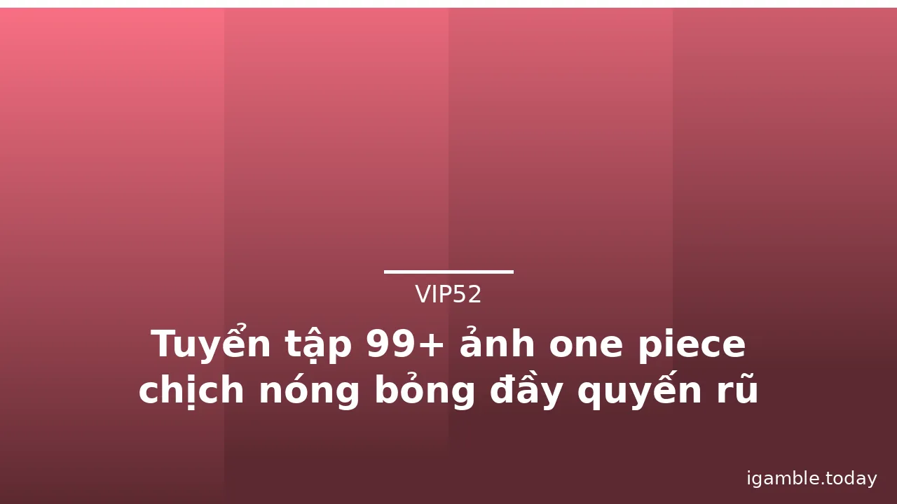 Tuyển tập 99+ ảnh one piece chịch nóng bỏng đầy quyến rũ · ảnh 3